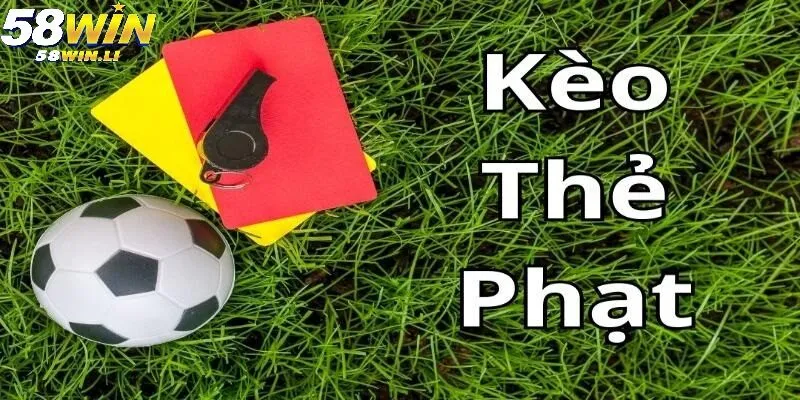 Giới thiệu kèo thẻ phạt là gì?